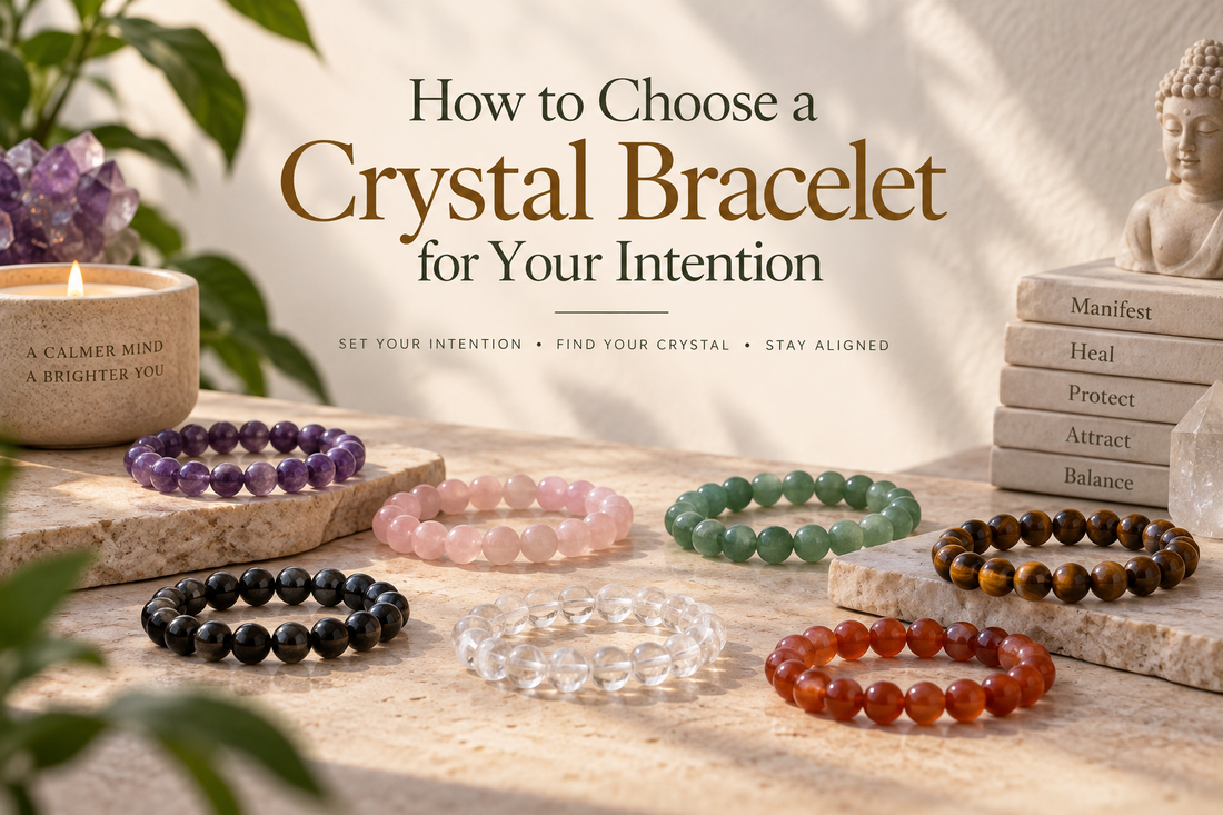 How to Choose a Crystal Bracelet for Your Intention